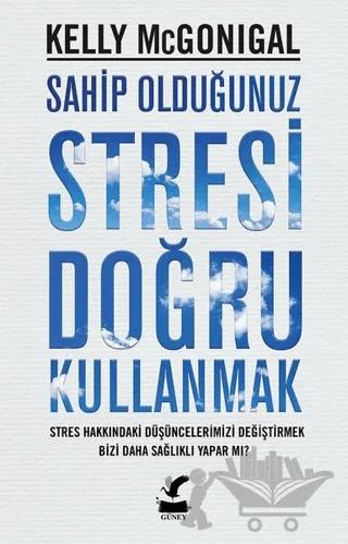 Sahip Olduğunuz Stresi Doğru Kullanmak