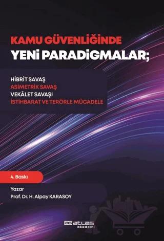 KAMU GÜVENLİĞİNDE YENİ PARADİGMALAR – Hibrit Savaş, Asimetrik Savaş, Vekâlet Savaşı, İstihbarat ve Terörle Mücadele