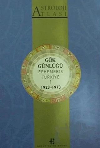 Astroloji Atlası Gök Günlüğü Ephemeris Türkiye 1 1923 - 1973
