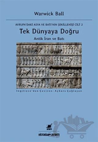 Tek Dünyaya Doğru - Avrupa'daki Asya ve Batı'nın Şekillenişi Cilt 2