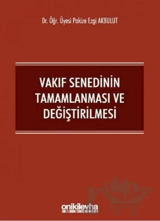 Vakıf Senedinin Tamamlanması ve Değiştirilmesi
