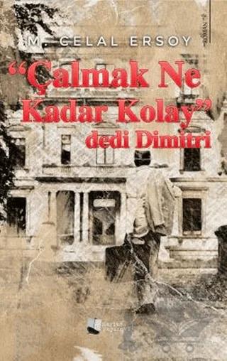 “Çalmak Ne Kadar Kolay” dedi Dimitri