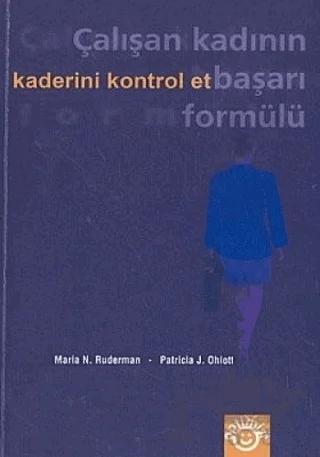 Kaderini Kontrol Et Çalışan Kadının Başarı Formülü