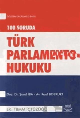100 Soruda Parlamento Türk Parlamento Hukukuna Giriş