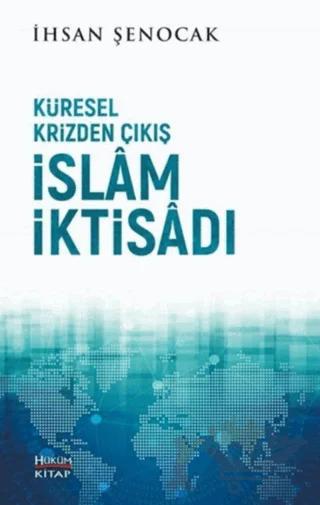 Küresel Krizden Çıkış İslam İktisadı