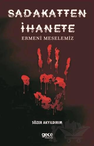 Sadakatten İhanete Ermeni Meselemiz