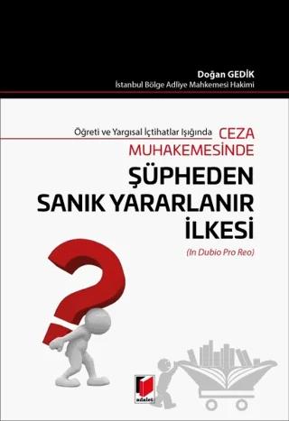 Ceza Muhakemesinde Şüpheden Sanık Yararlanır İlkesi (In Dubio Pro Reo)