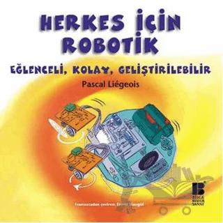 Herkes İçin Robotik – Pascal Liegeois – Bilge Kültür Sanat kitap kapağı