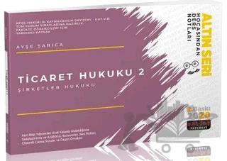 Ticaret Hukuku 2 Şirketler Hukuku Hocasından Ders Notları Altın Seri