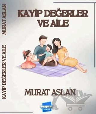 Kayıp Değerler ve Aile