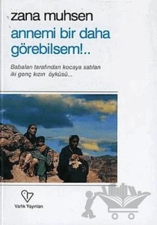 Annemi Bir Daha Görebilsem!..