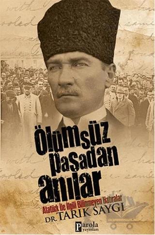 Ölümsüz Paşadan Anılar