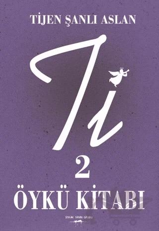 Ti 2 - Öykü Kitabı