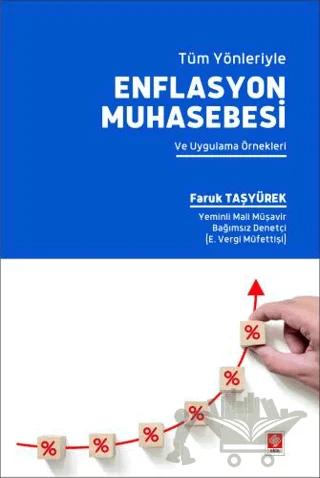 Tüm Yönleriyle Enflasyon Muhasebesi ve Uygulama Örnekleri
