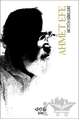 Ahmet Efe Bütün Şiirleri
