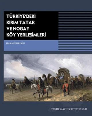 Türkiye’deki Kırım Tatar ve Nogay Köy Yerleşimleri – Hakan Kırımlı – Tarih Vakfı Yurt Yayınları kitap kapağı