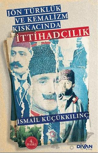Eser Adı Jön Türklük ve Kemalizm Kıskacında İttihadçılık
