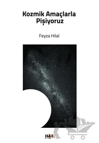 Kozmik Amaçlarla Pişiyoruz