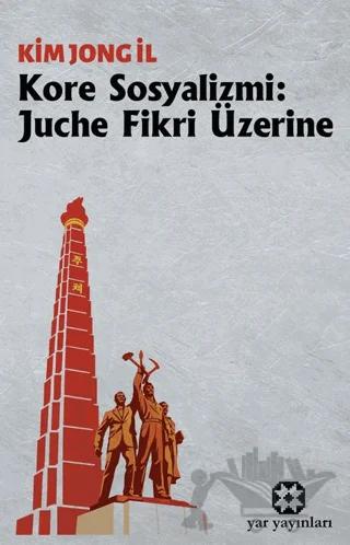 Kore Sosyalizmi: Juche Fikri Üzerine