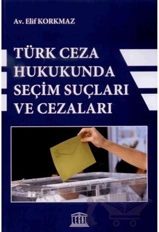 Türk Ceza Hukukunda Seçim Suçları ve Cezaları