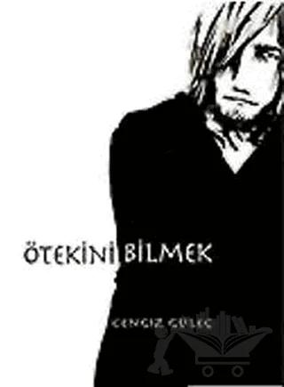 Ötekini Bilmek