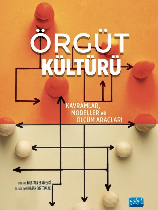 ÖRGÜT KÜLTÜRÜ - Kavramlar, Modeller ve Ölçüm Araçları