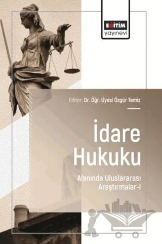 İdare Hukuku Alanında Uluslararası Araştırmalar - 1