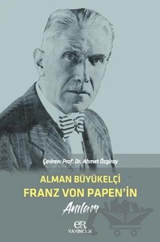 Alman Büyükelçi Franz Von Papen'in Anıları