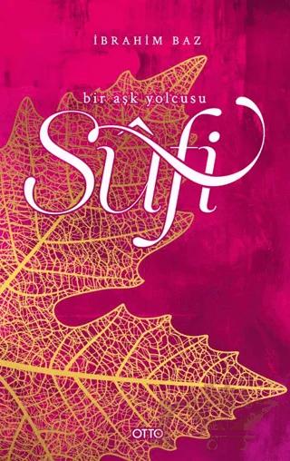 Sufi Bir Aşk Yolcusu