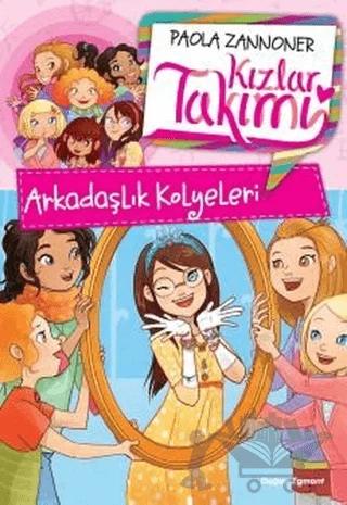 Arkadaşlık Kolyeleri - Kızlar Takımı – Paola Zannoner – Doğan Egmont Yayıncılık kitap kapağı