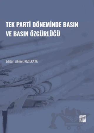 Tek Parti Döneminde Basın ve Basın Özgürlüğü