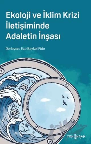 Ekoloji ve İklim Krizi İletişiminde Adaletin İnşası