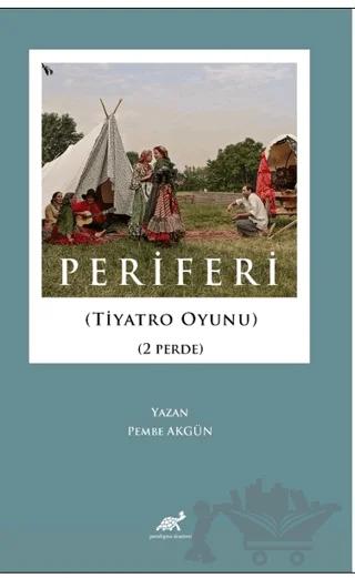 Periferi (Tiyatro Oyunu) (2 Perde) – Pembe Akgün – Paradigma Akademi Yayınları kitap kapağı