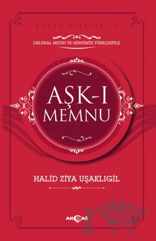Aşk-ı Memnu (Orijinal Metin ve Günümüz Türkçesiyle)