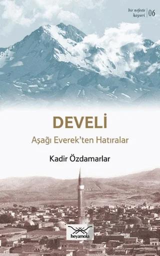 Develi Aşağı Everek’ten Hatıralar – Kadir Özdamarlar – Heyamola Yayınları kitap kapağı