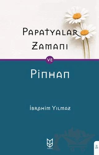 Papatyalar Zamanı ve Pinhan