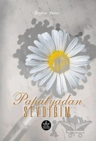Papatyadan Sevdiğim