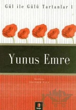 Yunus Emre Gül ile Gülü Tartanlar 1