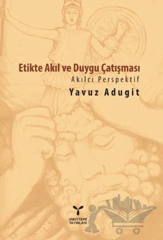 Etikte Akıl ve Duygu Çatışması