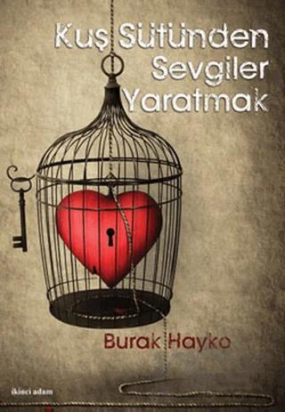 Kuş Sütünden Sevgiler Yaratmak