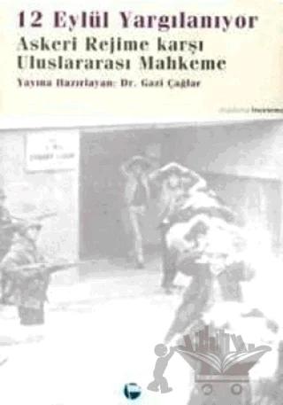 12 Eylül Yargılanıyor Askeri Rejime Karşı Uluslararası Mahkeme