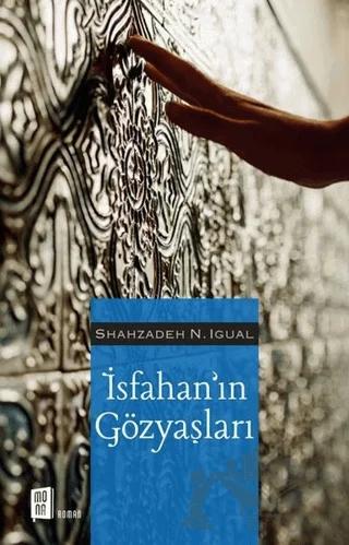 İsfahan’ın Gözyaşları – Shahzadeh N. İgual – Mona Kitap kitap kapağı