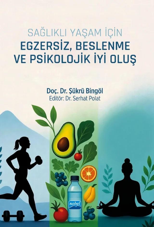Sağlıklı Yaşam İçin Egzersiz, Beslenme ve Psikolojik İyi Oluş