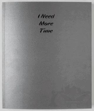 I Need More Time