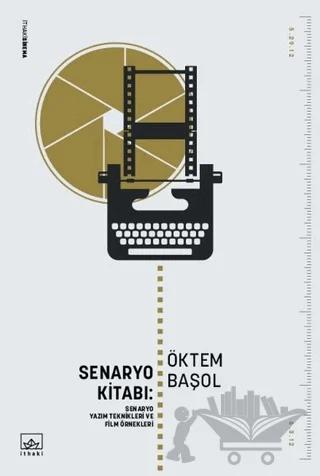 Senaryo Kitabı: Senaryo Yazım Teknikleri ve Film Öyküleri