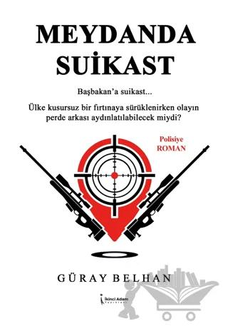 Meydanda Suikast – Güray Belhan – İkinci Adam Yayınları kitap kapağı