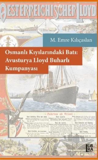 Osmanlı Kıyılarındaki Batı: Avusturya Lloyd Buharlı Kumpanyası