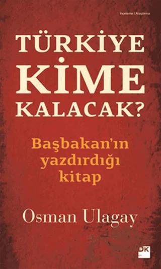 Türkiye Kime Kalacak?