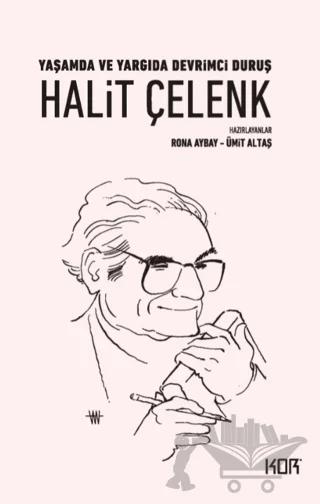 Yaşamda ve Yargıda Devrimci Duruş Halit Çelenk