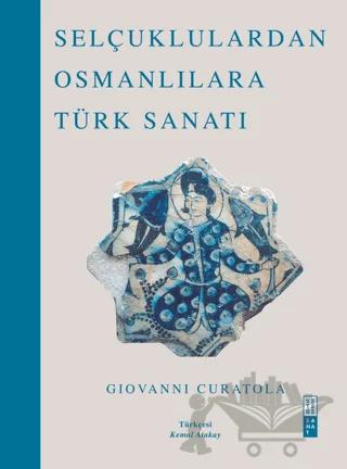 Selçuklulardan Osmanlılara Türk Sanatı
